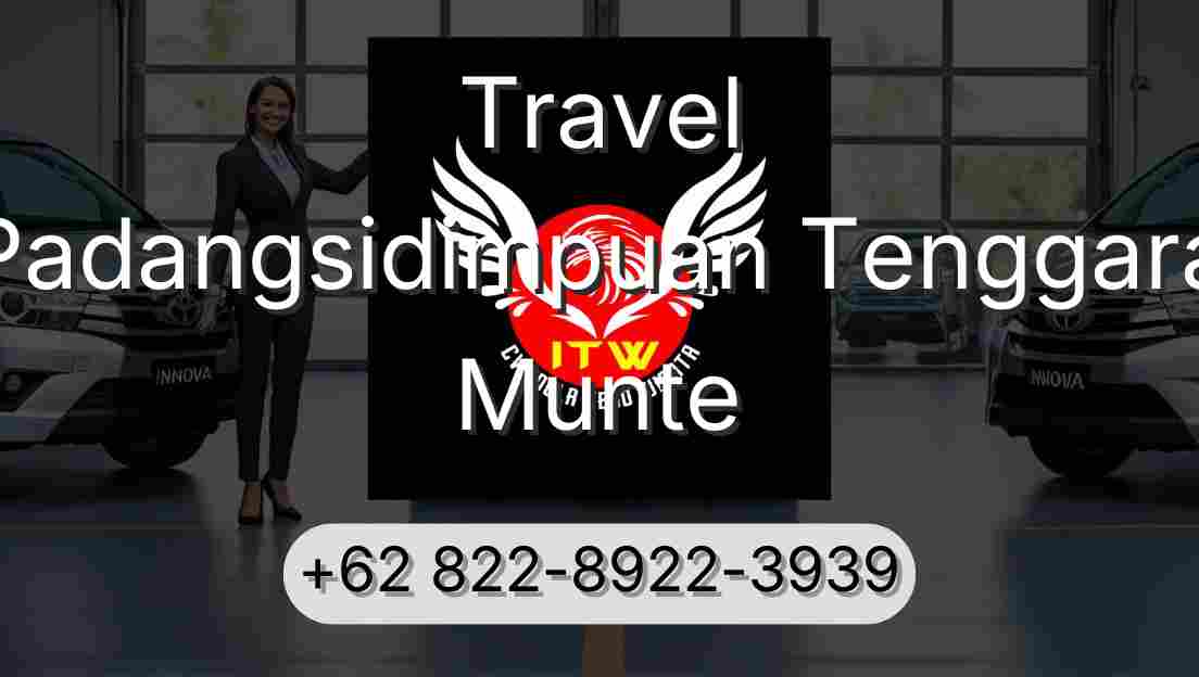 Travel Padangsidimpuan Tenggara Munte