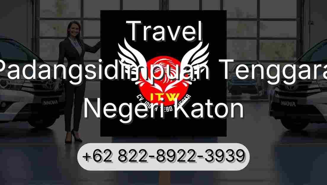 Travel Padangsidimpuan Tenggara Negeri Katon