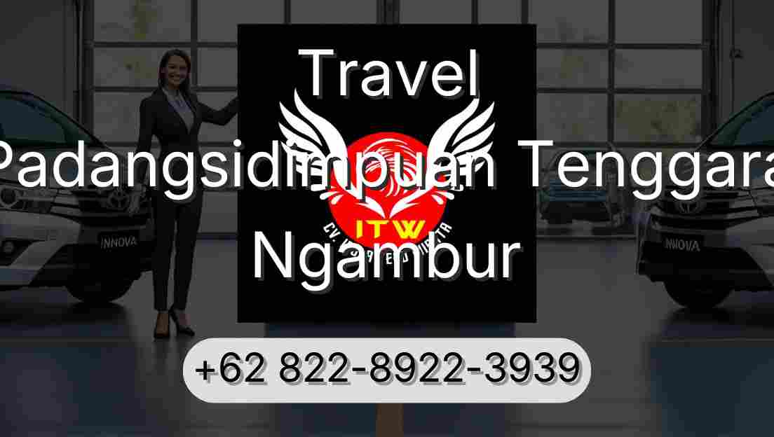 Travel Padangsidimpuan Tenggara Ngambur
