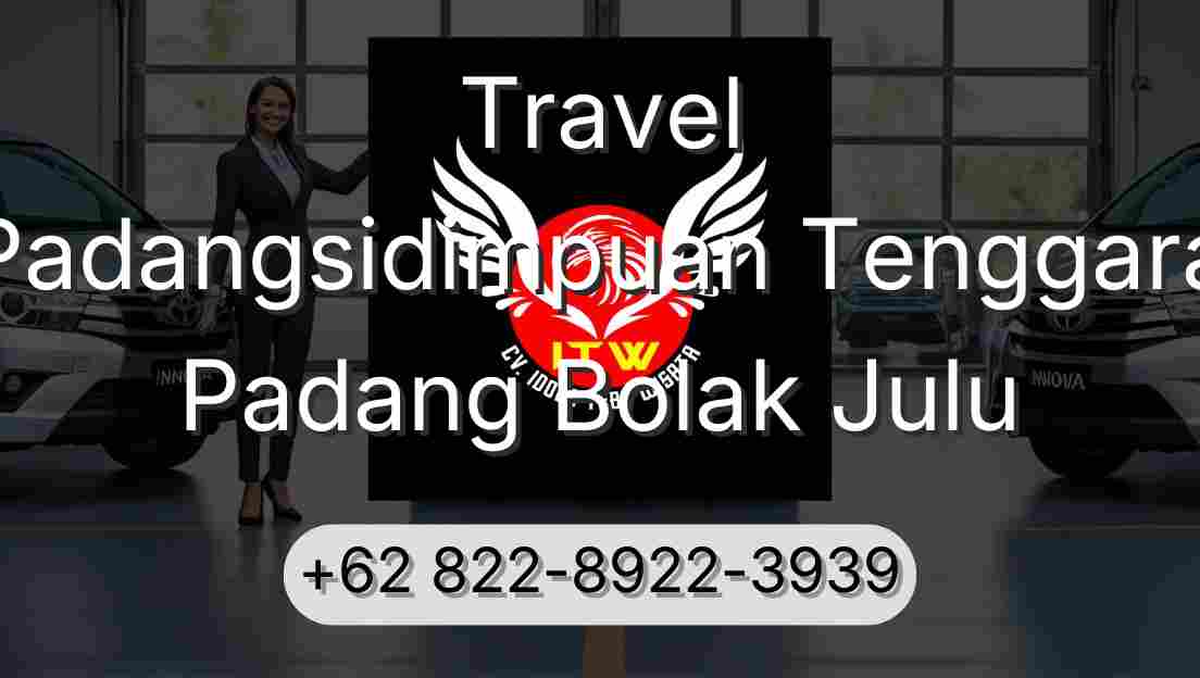 Travel Padangsidimpuan Tenggara Padang Bolak Julu