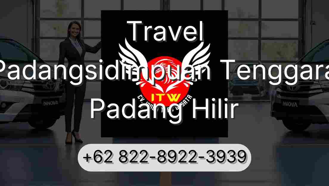 Travel Padangsidimpuan Tenggara Padang Hilir