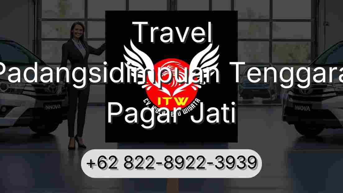 Travel Padangsidimpuan Tenggara Pagar Jati
