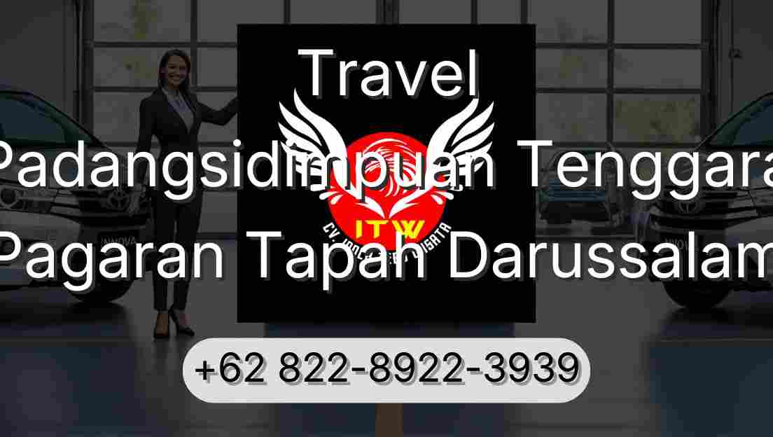 Travel Padangsidimpuan Tenggara Pagaran Tapah Darussalam