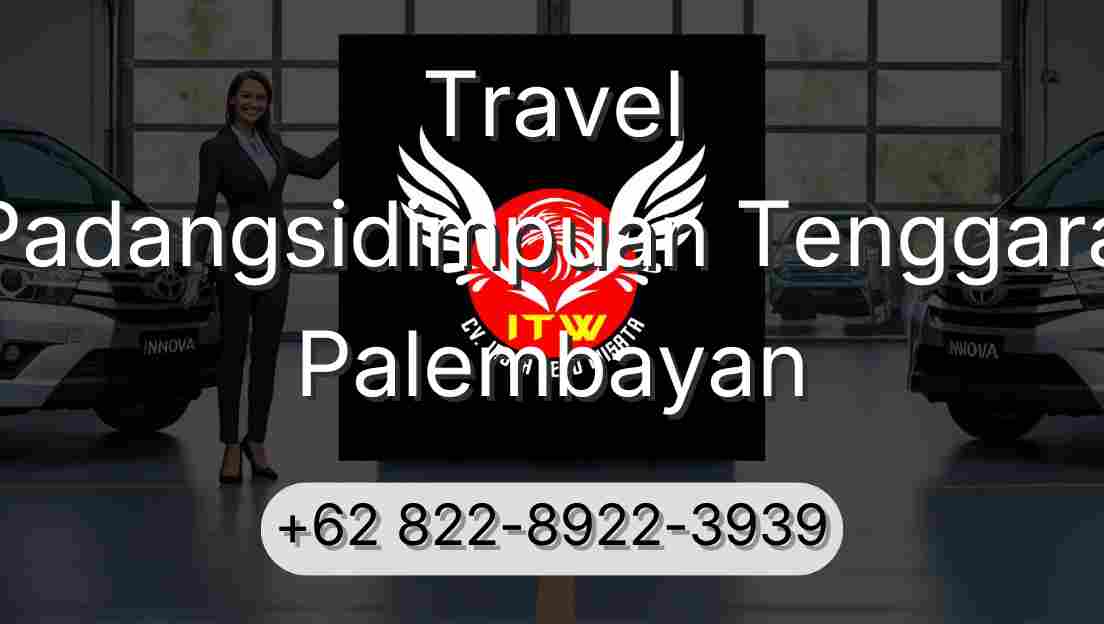 Travel Padangsidimpuan Tenggara Palembayan