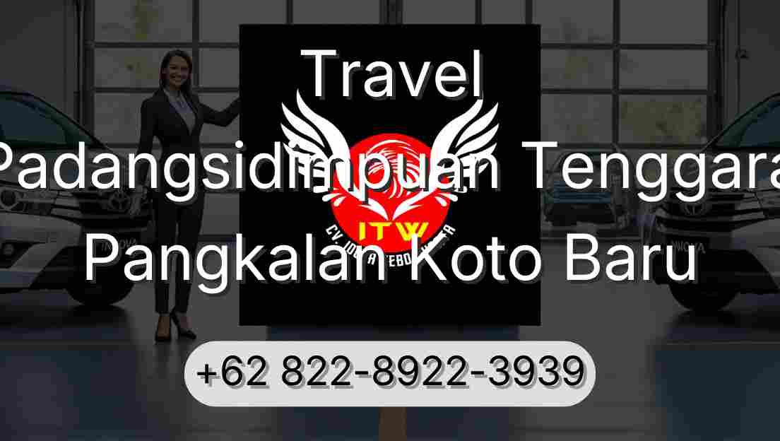 Travel Padangsidimpuan Tenggara Pangkalan Koto Baru