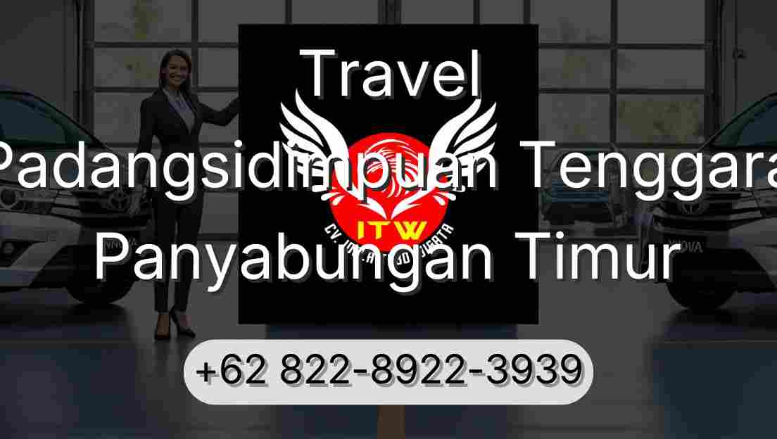 Travel Padangsidimpuan Tenggara Panyabungan Timur