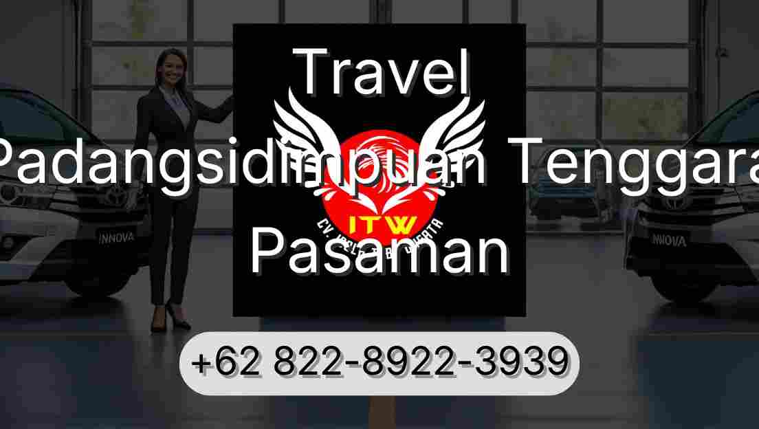 Travel Padangsidimpuan Tenggara Pasaman