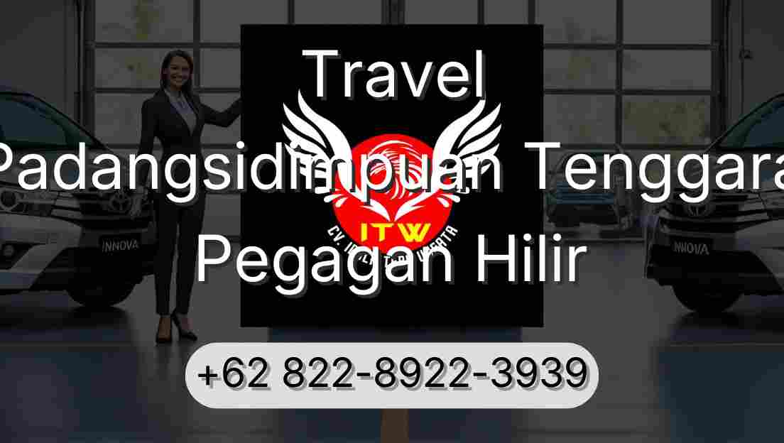 Travel Padangsidimpuan Tenggara Pegagan Hilir