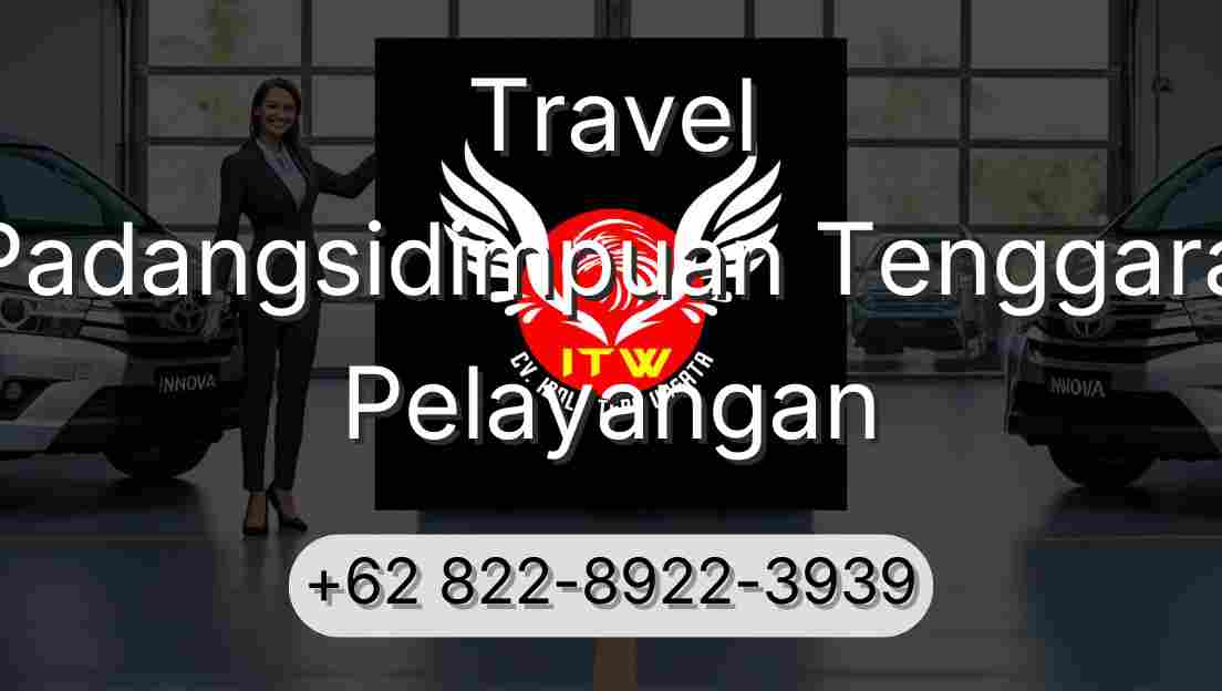 Travel Padangsidimpuan Tenggara Pelayangan