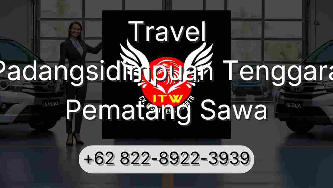 Travel Padangsidimpuan Tenggara Pematang Sawa