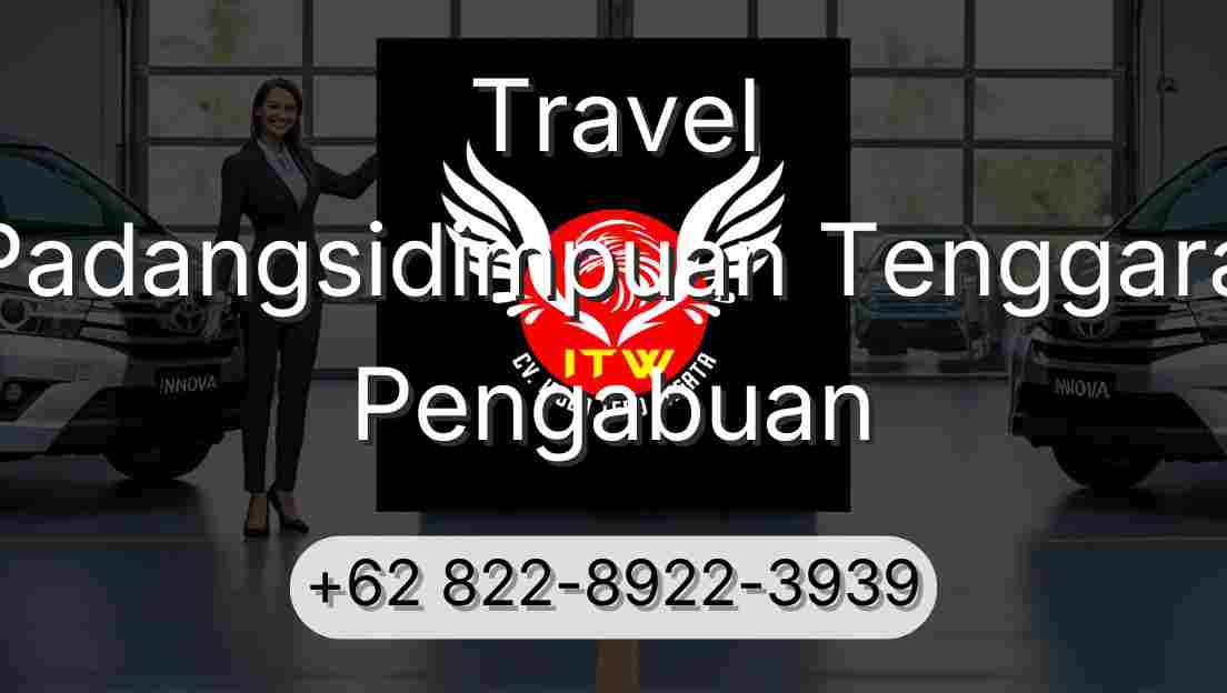 Travel Padangsidimpuan Tenggara Pengabuan