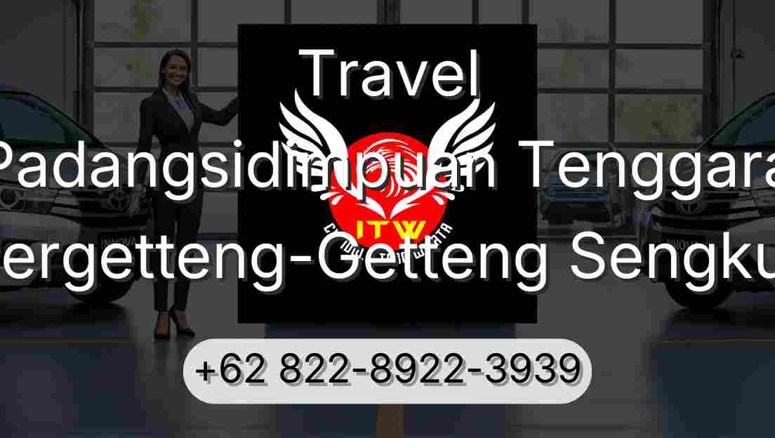 Travel Padangsidimpuan Tenggara Pergetteng-Getteng Sengkut