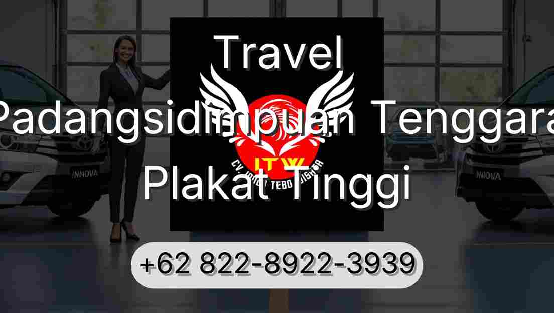 Travel Padangsidimpuan Tenggara Plakat Tinggi