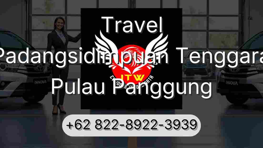 Travel Padangsidimpuan Tenggara Pulau Panggung