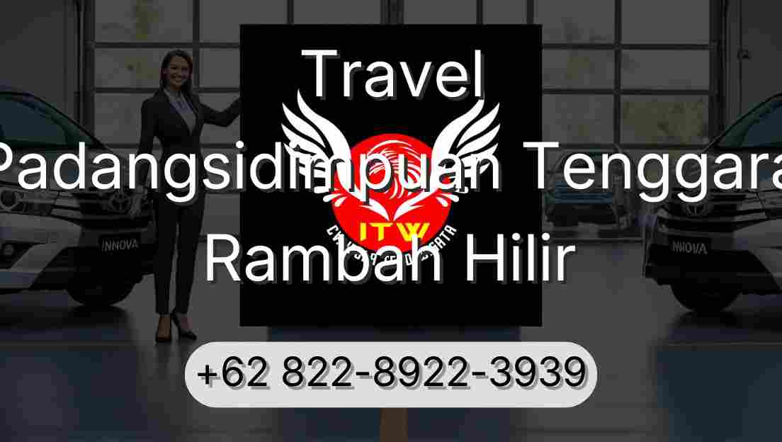 Travel Padangsidimpuan Tenggara Rambah Hilir