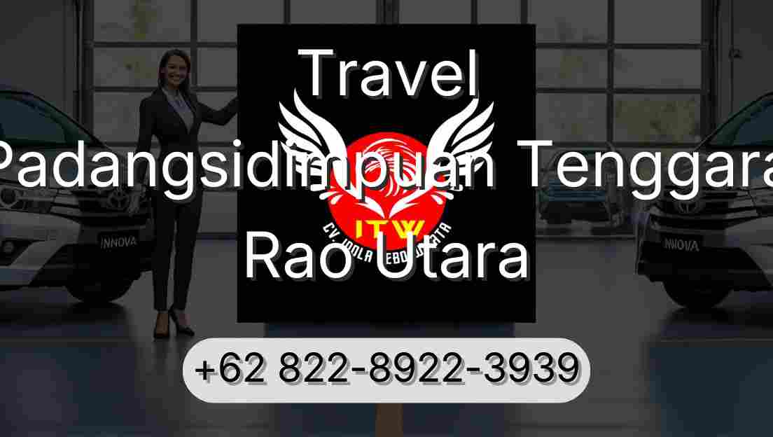Travel Padangsidimpuan Tenggara Rao Utara