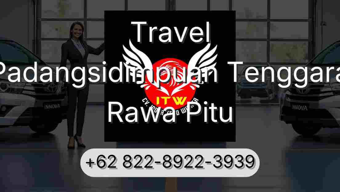 Travel Padangsidimpuan Tenggara Rawa Pitu