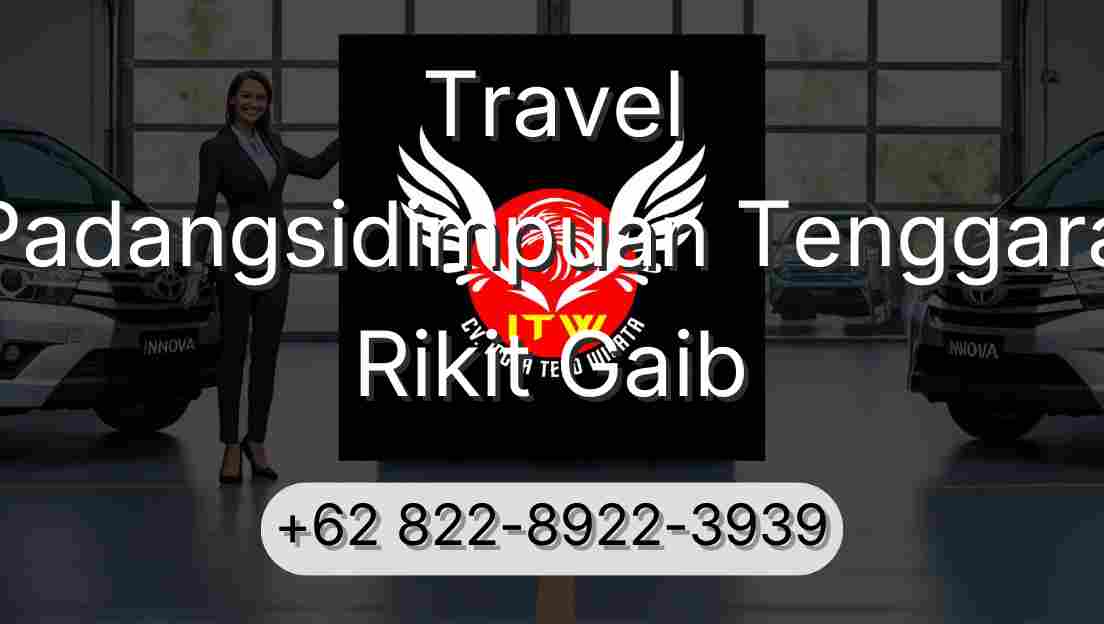 Travel Padangsidimpuan Tenggara Rikit Gaib