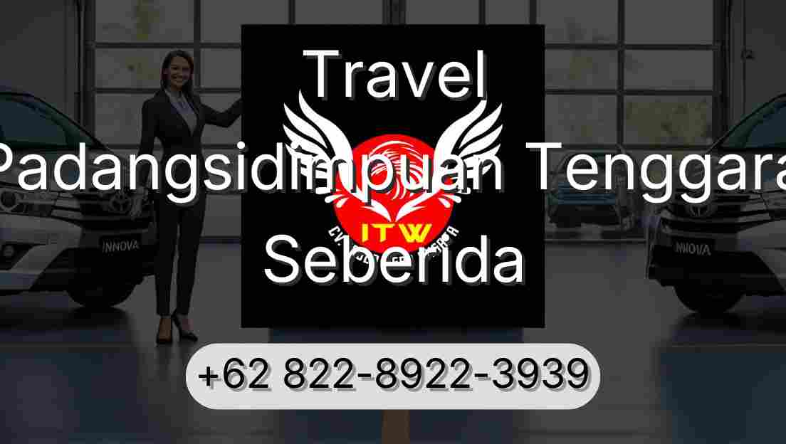 Travel Padangsidimpuan Tenggara Seberida