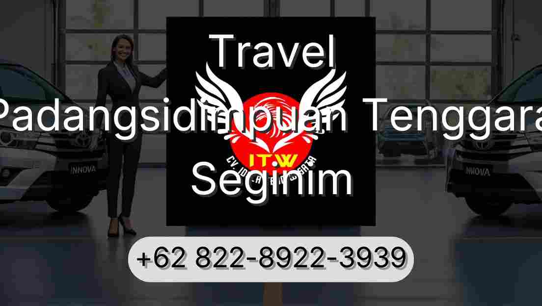 Travel Padangsidimpuan Tenggara Seginim