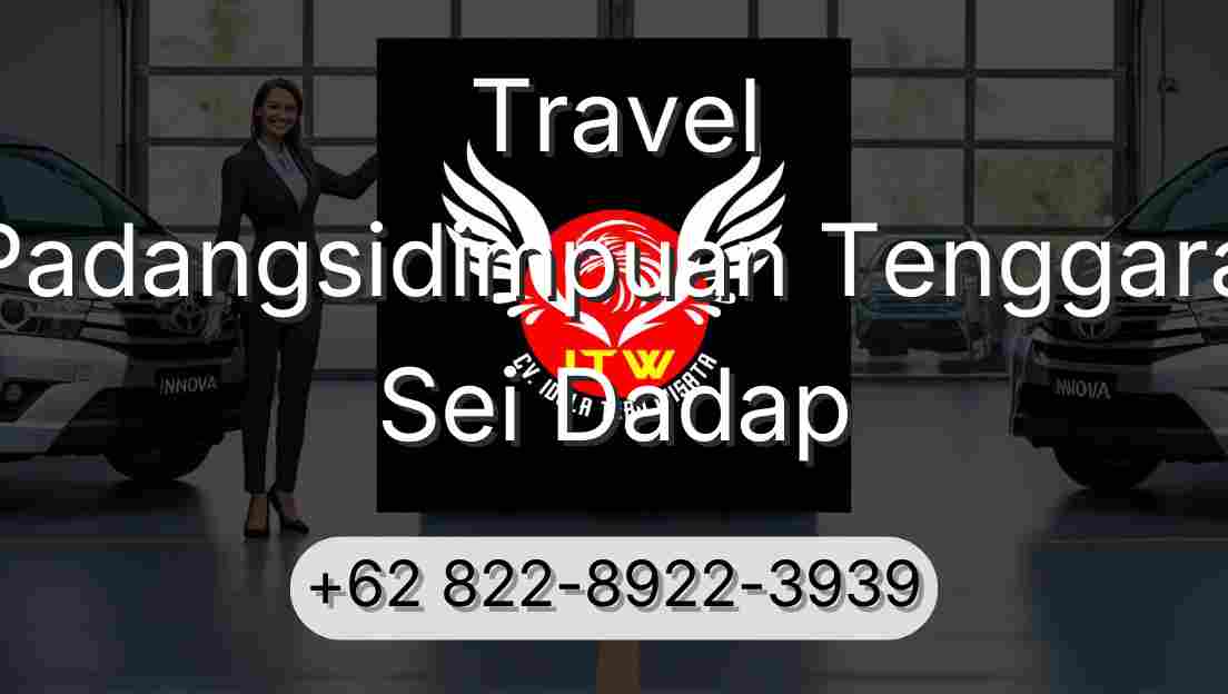 Travel Padangsidimpuan Tenggara Sei Dadap
