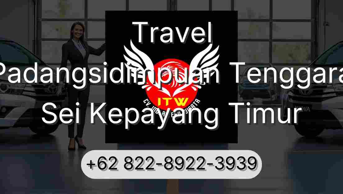 Travel Padangsidimpuan Tenggara Sei Kepayang Timur
