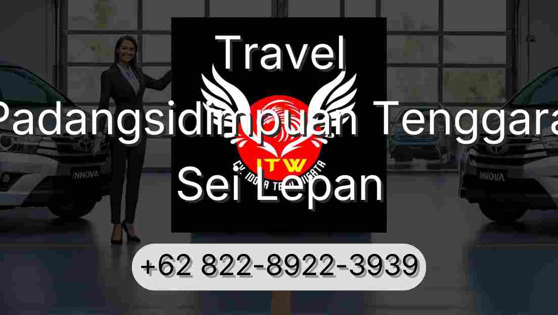 Travel Padangsidimpuan Tenggara Sei Lepan