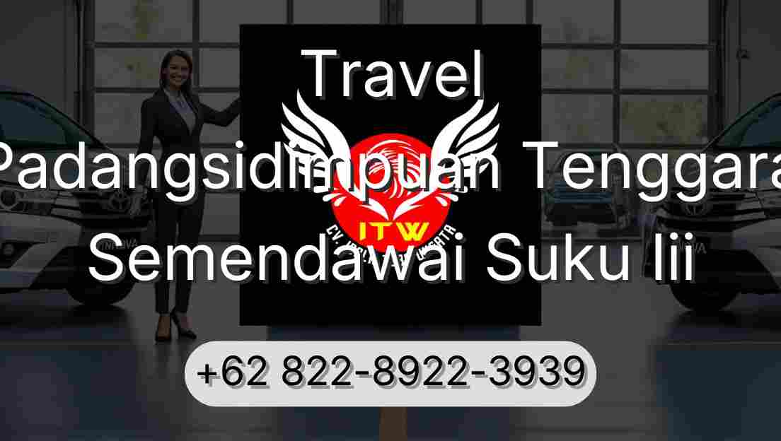 Travel Padangsidimpuan Tenggara Semendawai Suku Iii