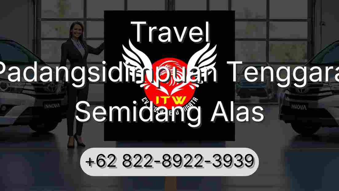 Travel Padangsidimpuan Tenggara Semidang Alas