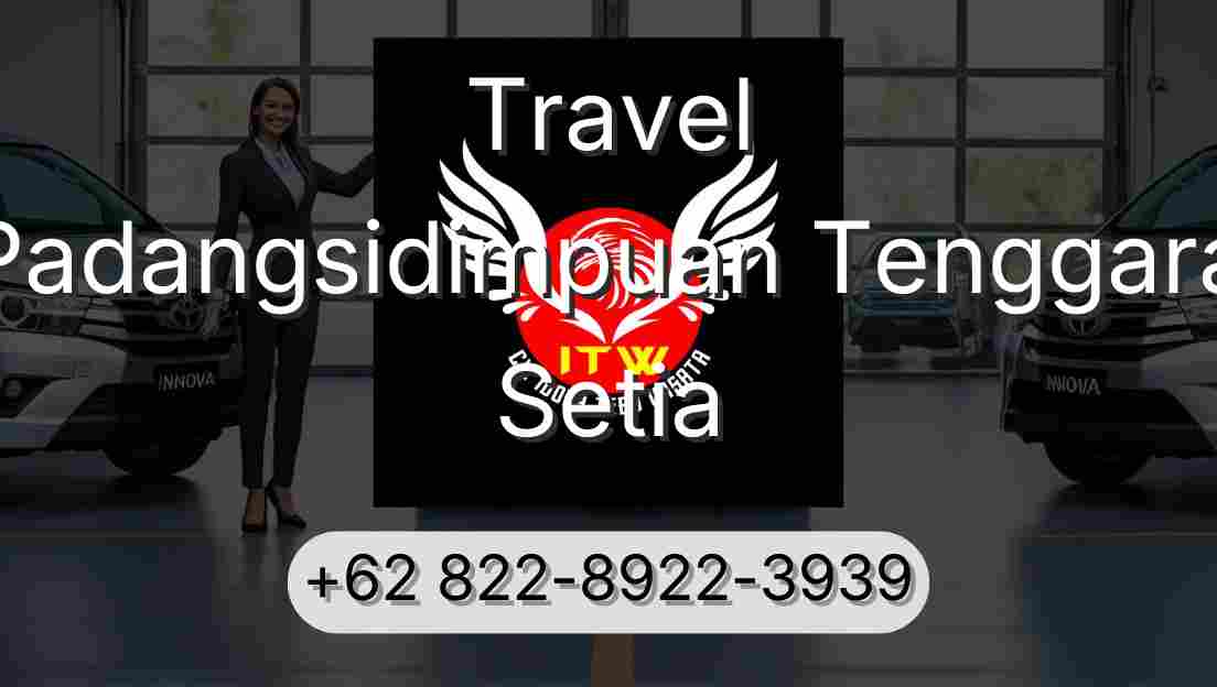 Travel Padangsidimpuan Tenggara Setia