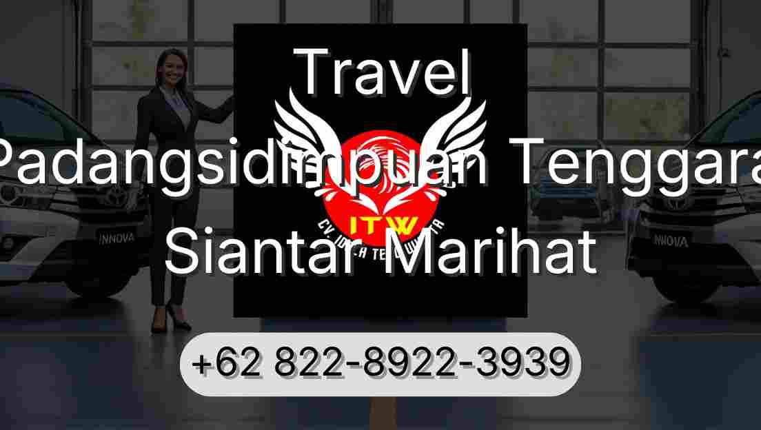 Travel Padangsidimpuan Tenggara Siantar Marihat