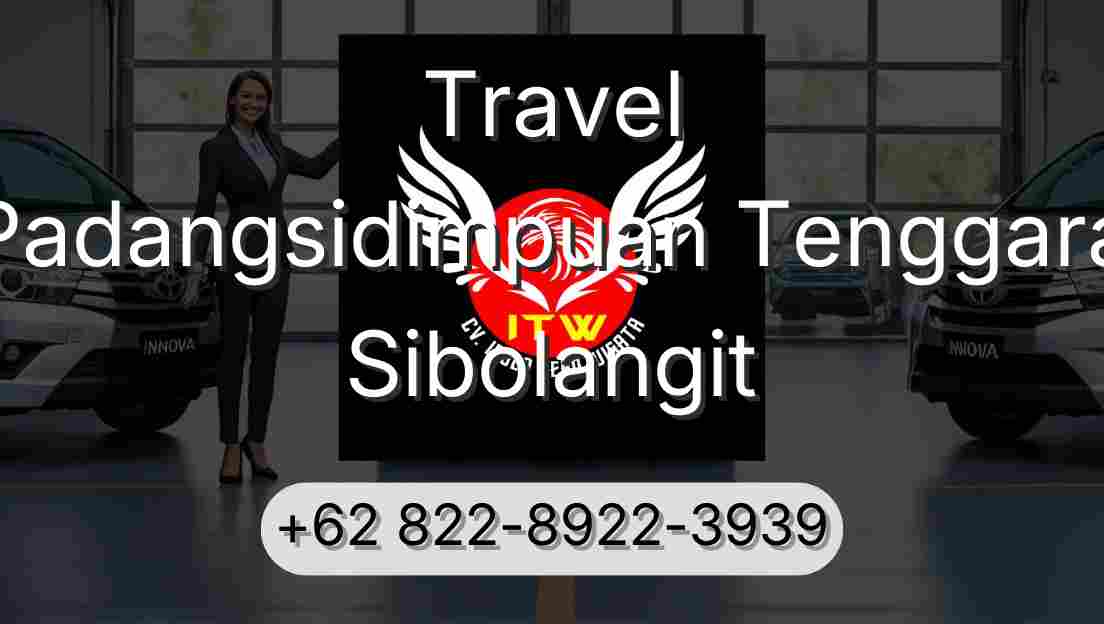 Travel Padangsidimpuan Tenggara Sibolangit
