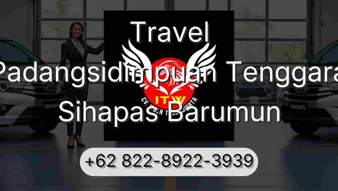 Travel Padangsidimpuan Tenggara Sihapas Barumun