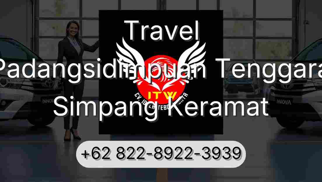 Travel Padangsidimpuan Tenggara Simpang Keramat