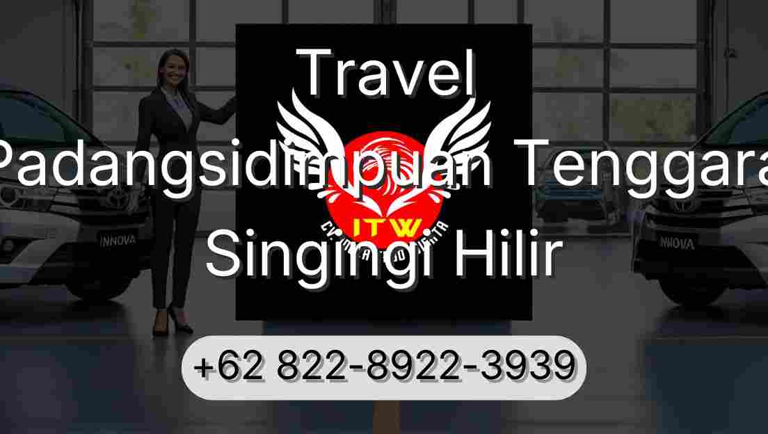 Travel Padangsidimpuan Tenggara Singingi Hilir
