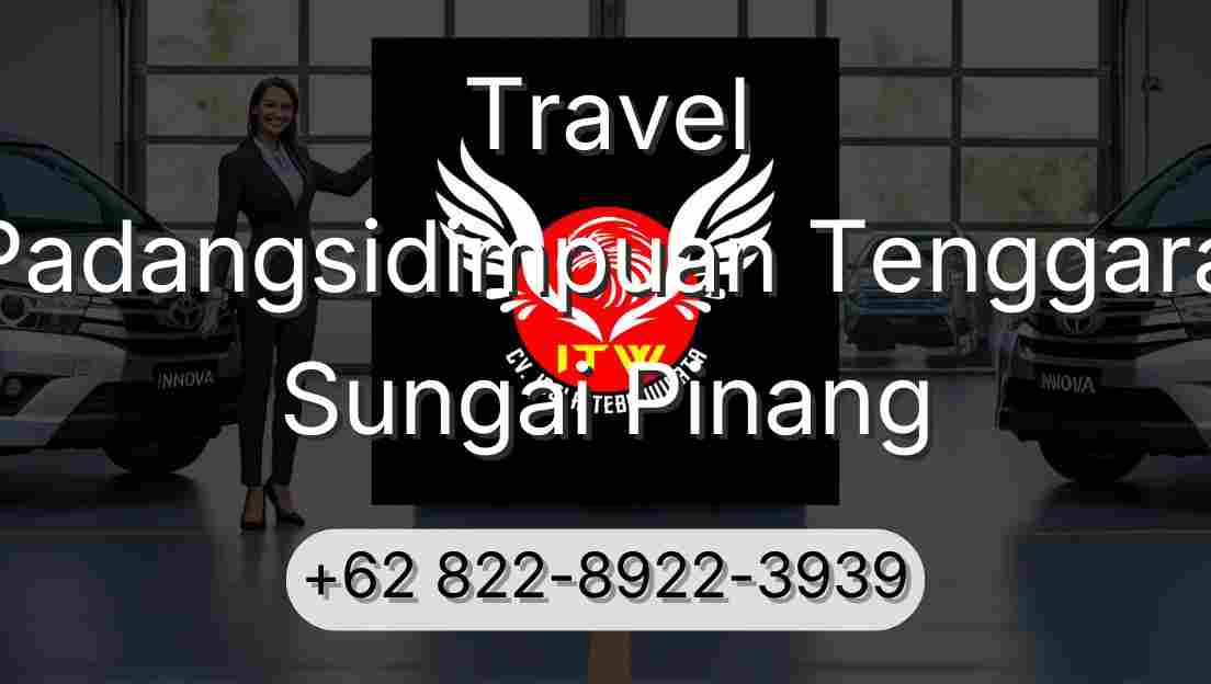 Travel Padangsidimpuan Tenggara Sungai Pinang