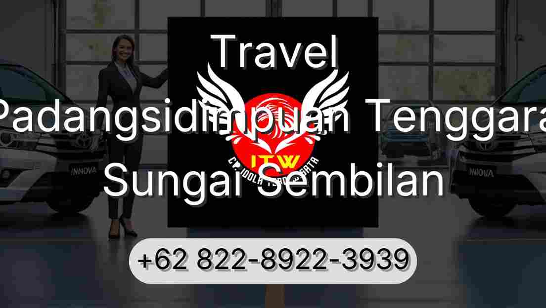 Travel Padangsidimpuan Tenggara Sungai Sembilan