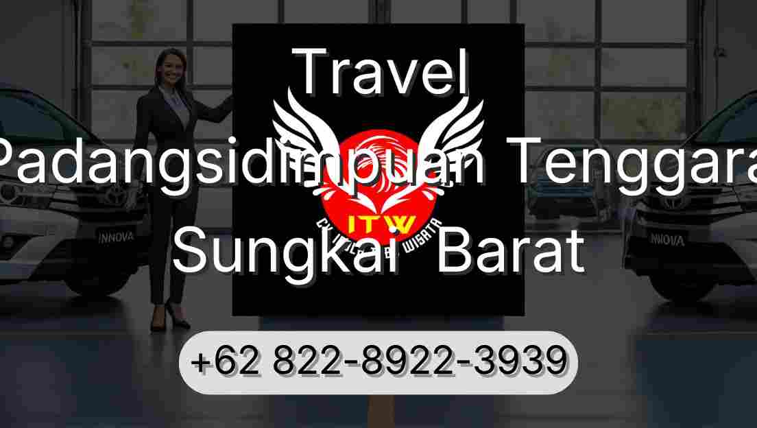Travel Padangsidimpuan Tenggara Sungkai  Barat