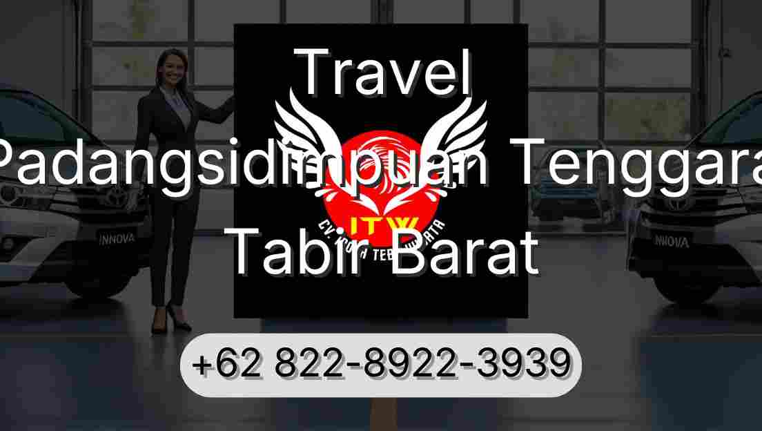 Travel Padangsidimpuan Tenggara Tabir Barat