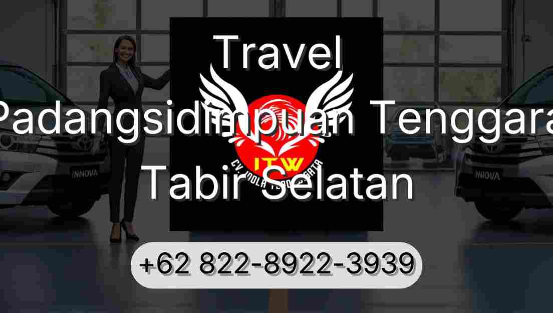 Travel Padangsidimpuan Tenggara Tabir Selatan