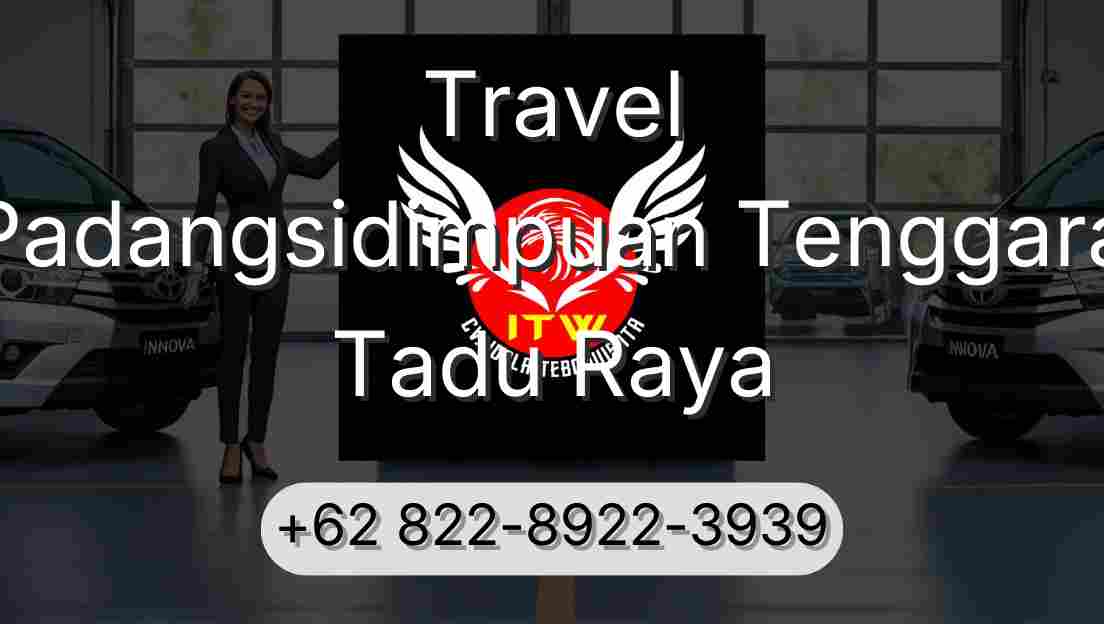 Travel Padangsidimpuan Tenggara Tadu Raya