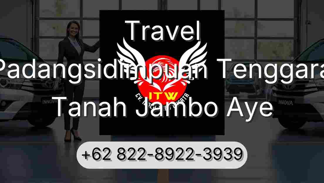 Travel Padangsidimpuan Tenggara Tanah Jambo Aye