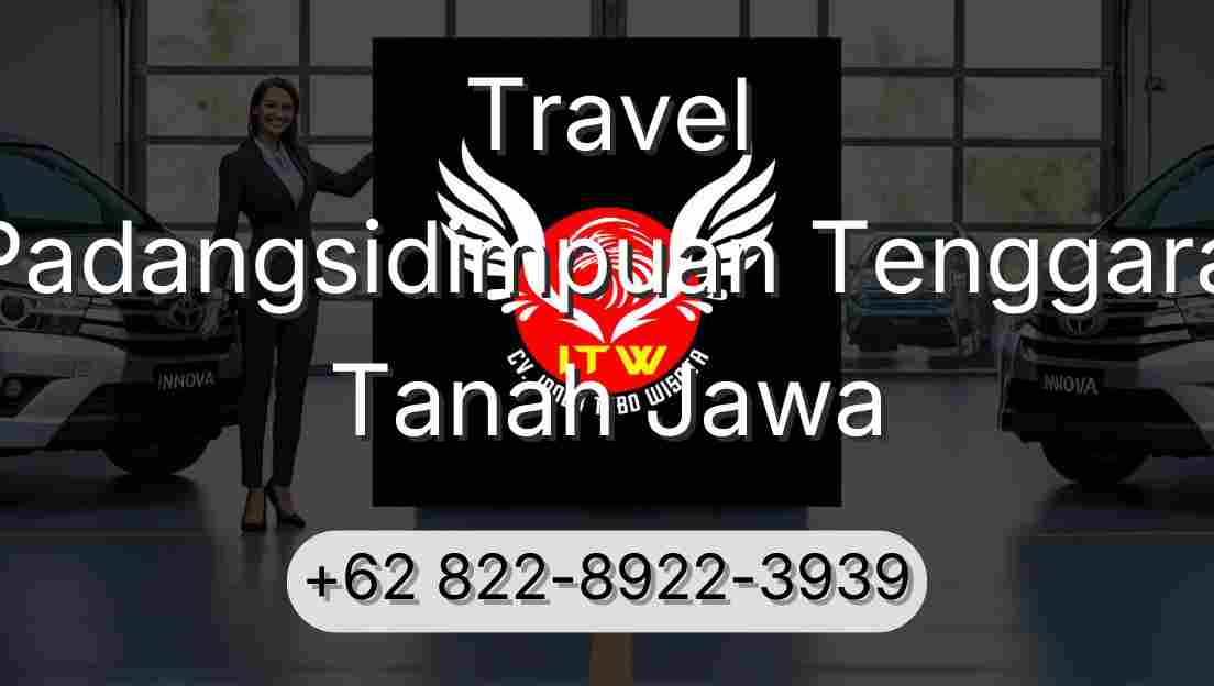 Travel Padangsidimpuan Tenggara Tanah Jawa