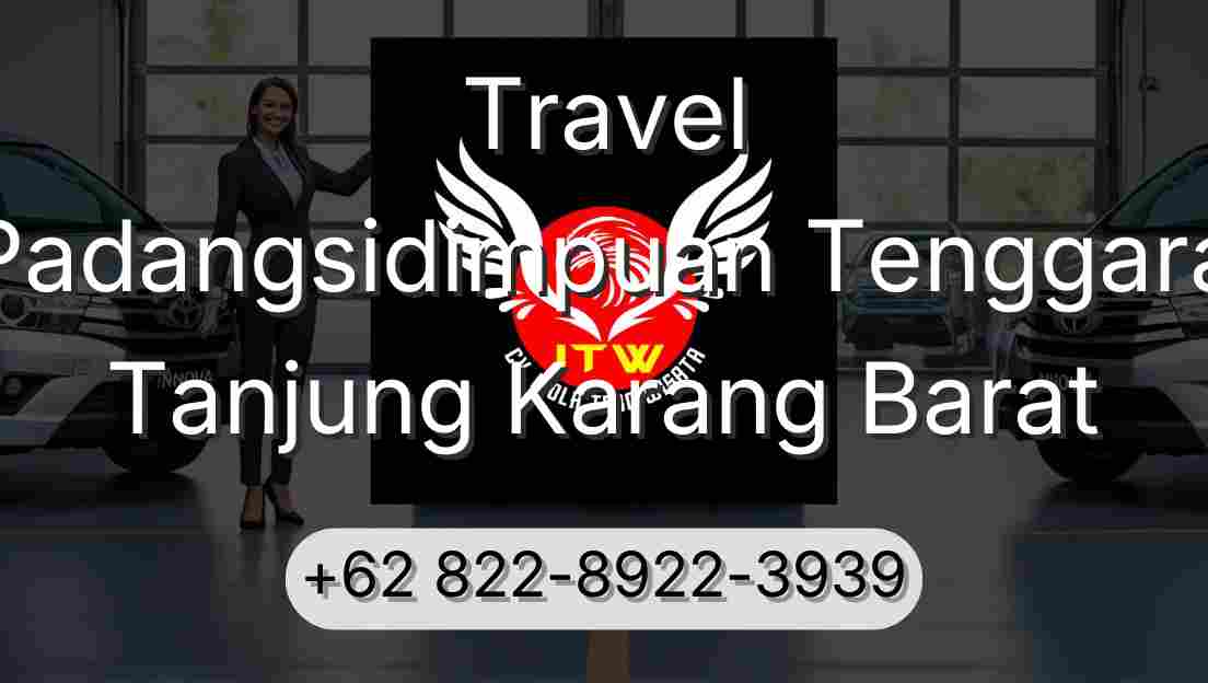 Travel Padangsidimpuan Tenggara Tanjung Karang Barat
