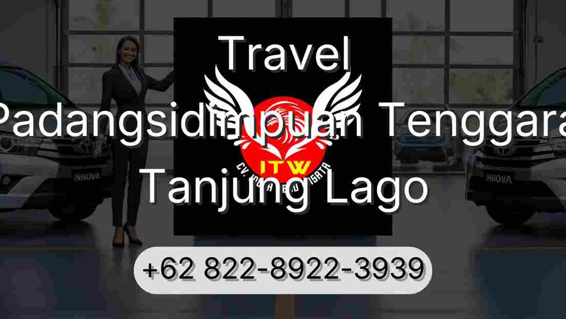 Travel Padangsidimpuan Tenggara Tanjung Lago