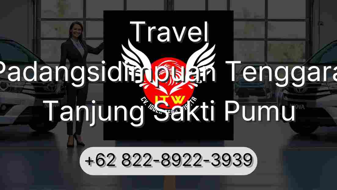 Travel Padangsidimpuan Tenggara Tanjung Sakti Pumu
