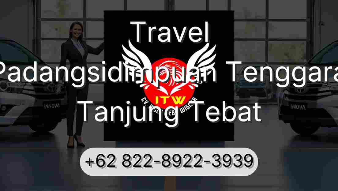 Travel Padangsidimpuan Tenggara Tanjung Tebat