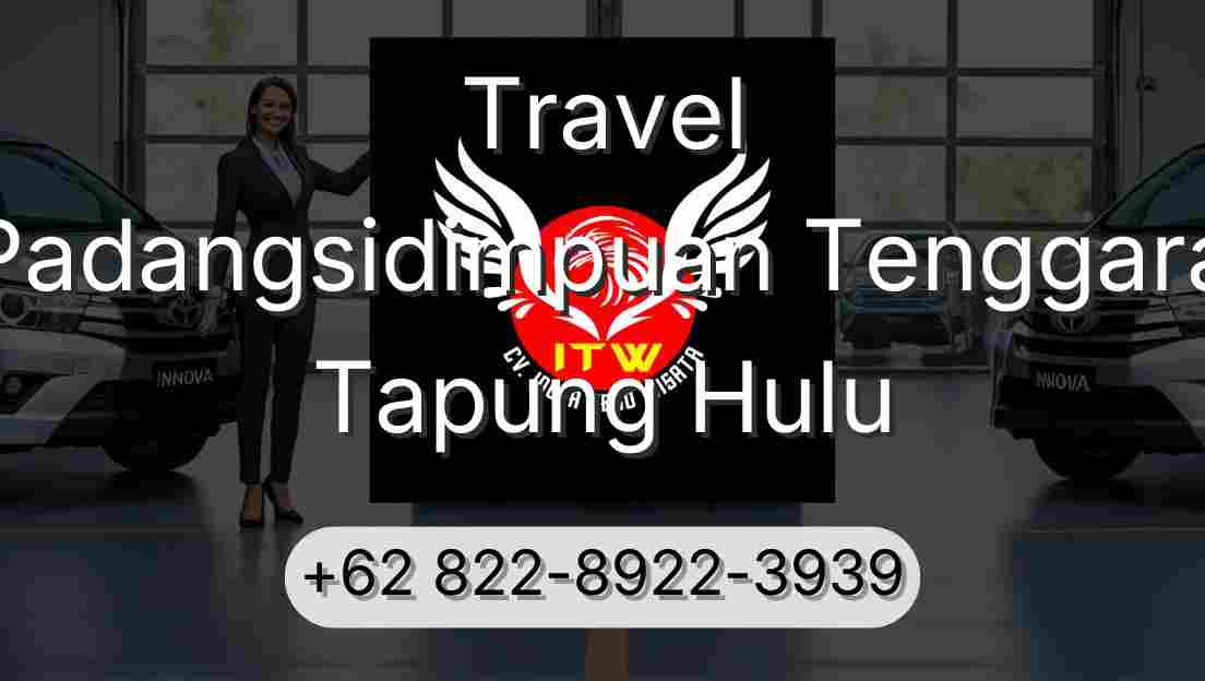 Travel Padangsidimpuan Tenggara Tapung Hulu