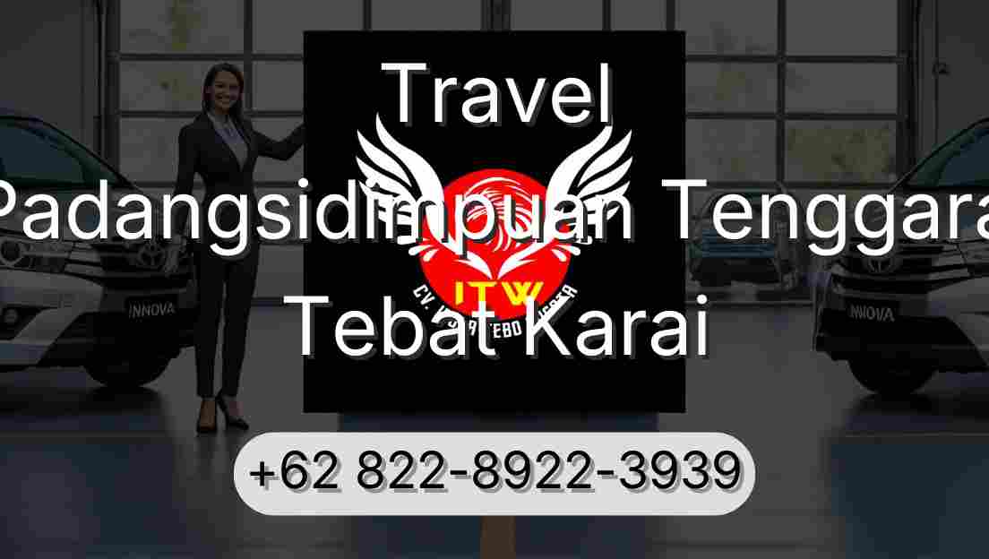 Travel Padangsidimpuan Tenggara Tebat Karai