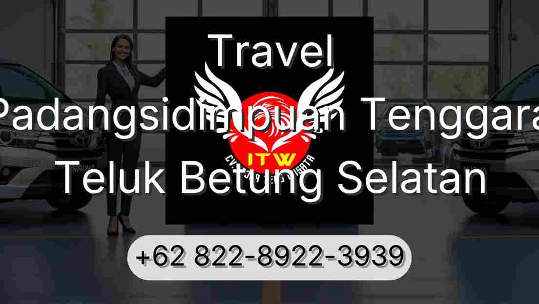 Travel Padangsidimpuan Tenggara Teluk Betung Selatan
